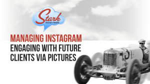 Managing Instagram Engaging with Future Clients via Pictures